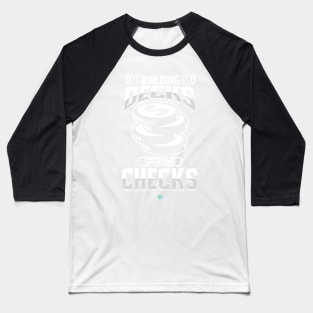 Building Decks Spending Checks Gift Baseball T-Shirt